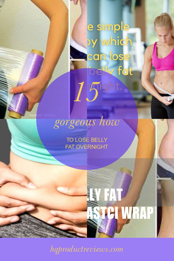 15-gorgeous-how-to-lose-belly-fat-overnight-best-product-reviews